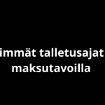 Pisimmät talletusajat eri maksutavoilla 